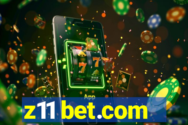 z11 bet.com